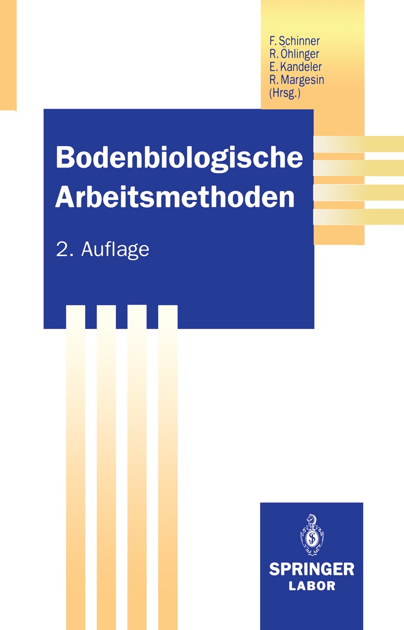 Titlebook: Bodenbiologische Arbeitsmethoden; Franz Schinner,Richard Öhlinger,Rosa Margesin Book 1993Latest edition Springer-Verlag Berlin Heidelberg Titlebook: Bodenbiologische Arbeitsmethoden; Franz Schinner,Richard Öhlinger,Rosa Margesin Book 1993Latest edition Springer-Verlag Berlin Heidelberg