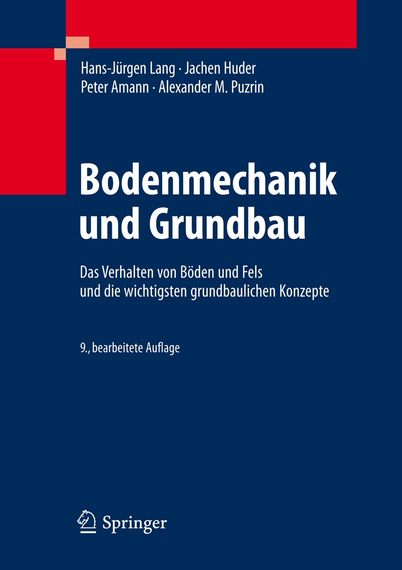Titlebook: Bodenmechanik und Grundbau; Das Verhalten von Bö Hans-Jürgen Lang,Jachen Huder,Alexander M. Puzrin Book 2011Latest edition Springer-Verlag Titlebook: Bodenmechanik und Grundbau; Das Verhalten von Bö Hans-Jürgen Lang,Jachen Huder,Alexander M. Puzrin Book 2011Latest edition Springer-Verlag