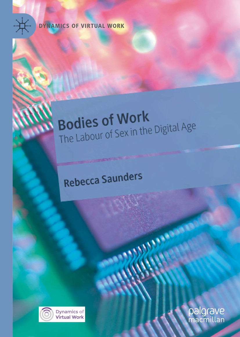 Titlebook: Bodies of Work; The Labour of Sex in Rebecca Saunders Book 2020 The Editor(s) (if applicable) and The Author(s) 2020 Virtual economy.Sexual Titlebook: Bodies of Work; The Labour of Sex in Rebecca Saunders Book 2020 The Editor(s) (if applicable) and The Author(s) 2020 Virtual economy.Sexual