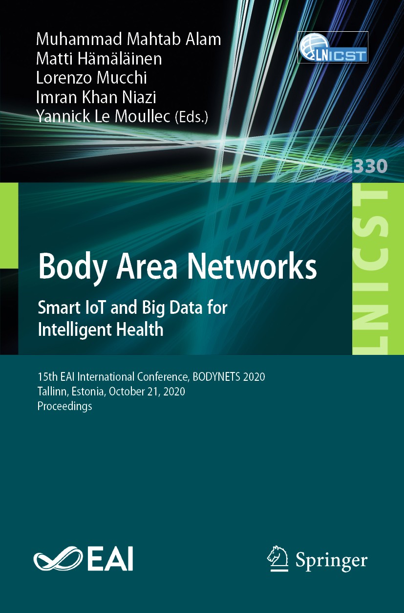Titlebook: Body Area Networks. Smart IoT and Big Data for Intelligent Health; 15th EAI Internation Muhammad Mahtab Alam,Matti Hämäläinen,Yannick Le M Titlebook: Body Area Networks. Smart IoT and Big Data for Intelligent Health; 15th EAI Internation Muhammad Mahtab Alam,Matti Hämäläinen,Yannick Le M