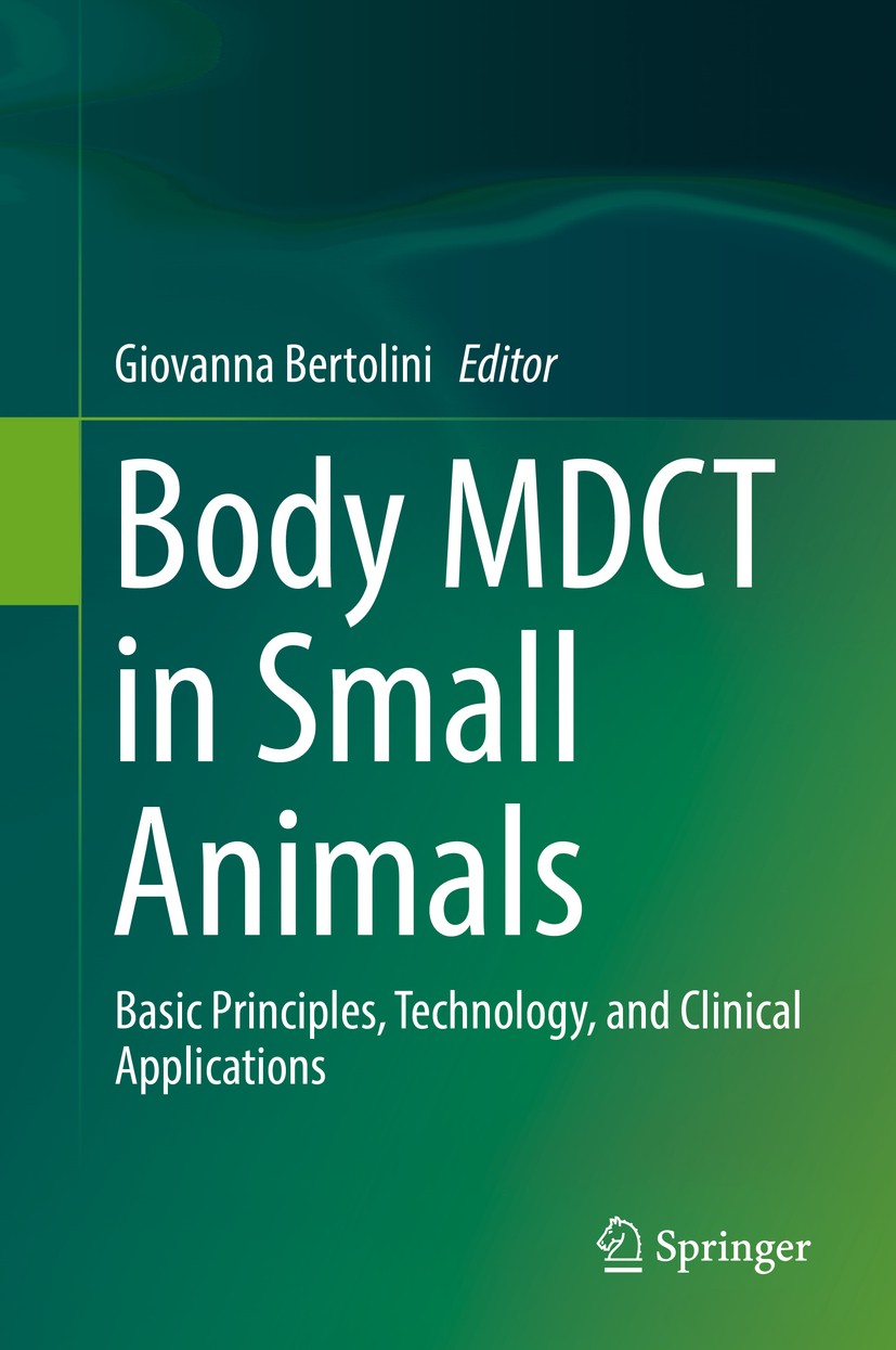 Titlebook: Body MDCT in Small Animals; Basic Principles, Te Giovanna Bertolini Book 2017 Springer International Publishing AG 2017 MDCT technical prin Titlebook: Body MDCT in Small Animals; Basic Principles, Te Giovanna Bertolini Book 2017 Springer International Publishing AG 2017 MDCT technical prin