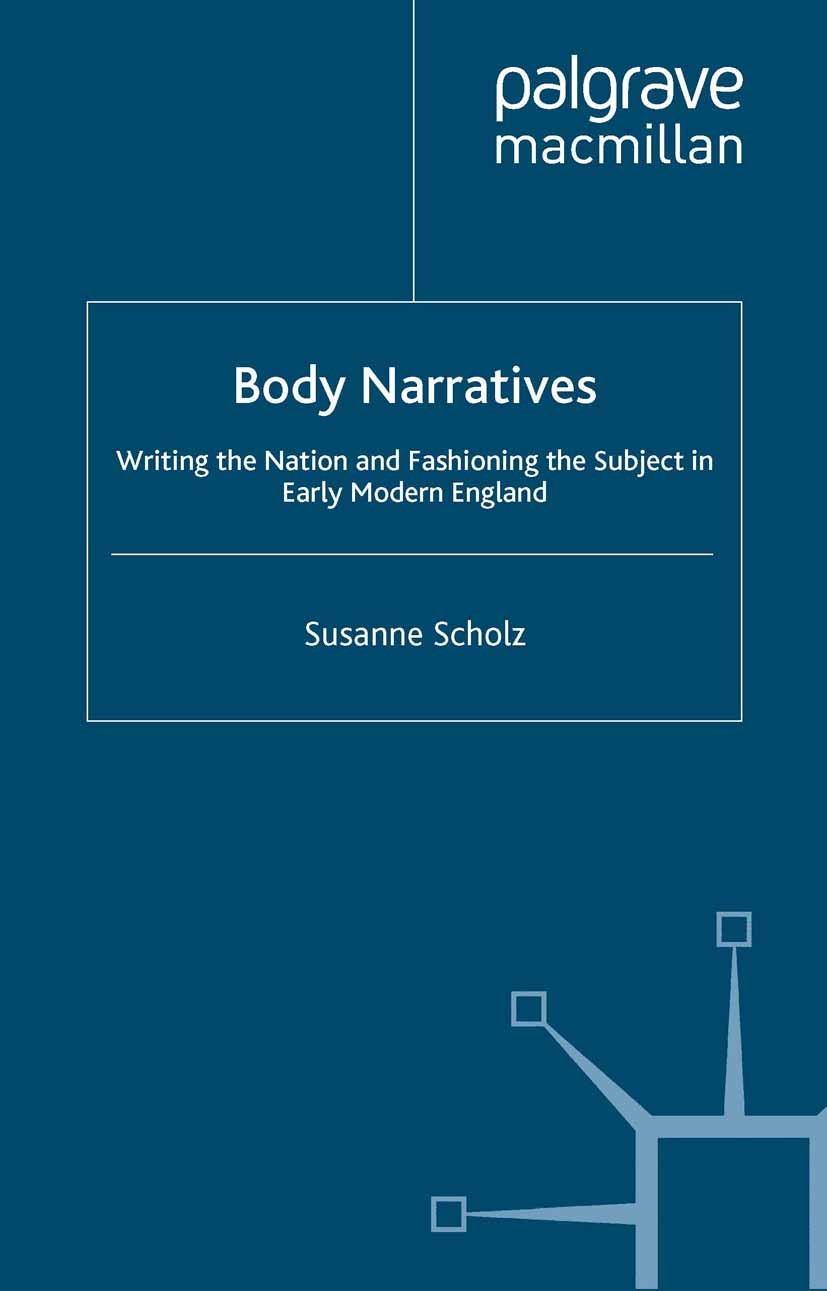 Titlebook: Body Narratives; Writing the Nation a Susanne Scholz Book 2000 Susanne Scholz 2000 culture.England.gender.identity.national identity Titlebook: Body Narratives; Writing the Nation a Susanne Scholz Book 2000 Susanne Scholz 2000 culture.England.gender.identity.national identity