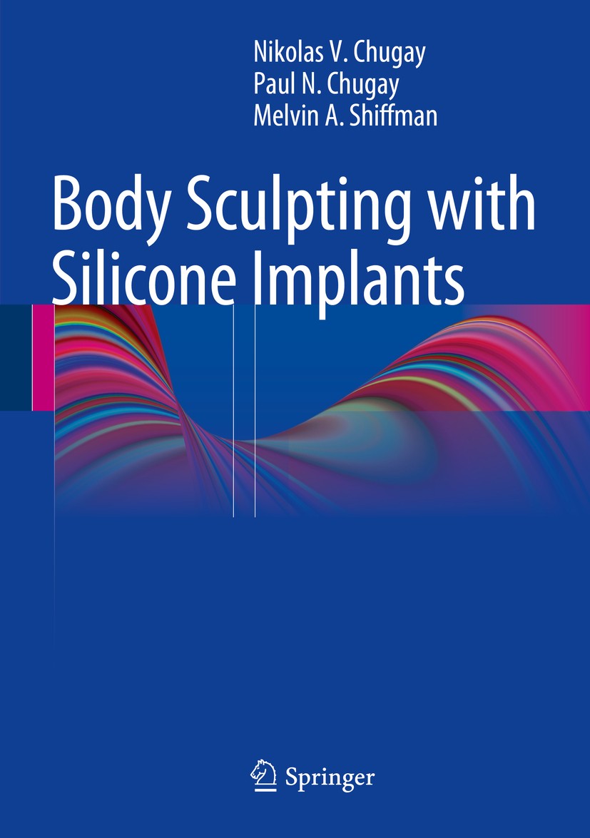 Titlebook: Body Sculpting with Silicone Implants; Nikolas V. Chugay,Paul N. Chugay,Melvin A. Shiffma Book 2014 Springer International Publishing Swit Titlebook: Body Sculpting with Silicone Implants; Nikolas V. Chugay,Paul N. Chugay,Melvin A. Shiffma Book 2014 Springer International Publishing Swit
