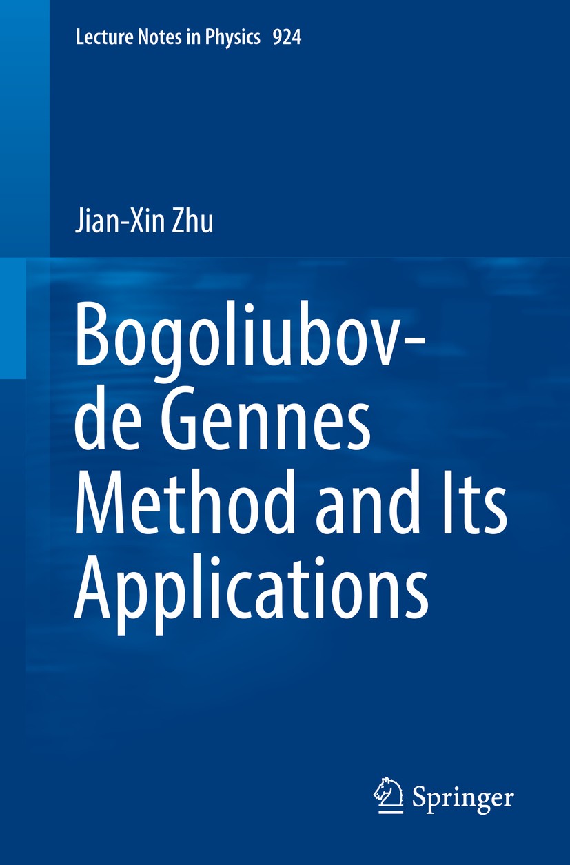 Titlebook: Bogoliubov-de Gennes Method and Its Applications; Jian-Xin Zhu Book 2016 Springer International Publishing Switzerland 2016 Andreev Reflec Titlebook: Bogoliubov-de Gennes Method and Its Applications; Jian-Xin Zhu Book 2016 Springer International Publishing Switzerland 2016 Andreev Reflec