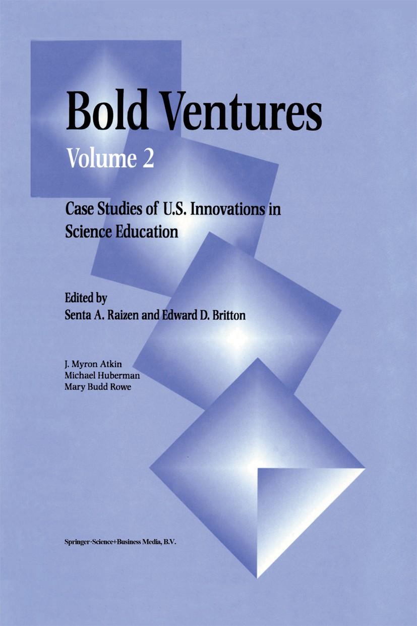Titlebook: Bold Ventures; Volume 2 Case Studie Senta A. Raizen,Edward D. Britton Book 1997 Springer Science+Business Media Dordrecht 1997 Evolution.ch Titlebook: Bold Ventures; Volume 2 Case Studie Senta A. Raizen,Edward D. Britton Book 1997 Springer Science+Business Media Dordrecht 1997 Evolution.ch