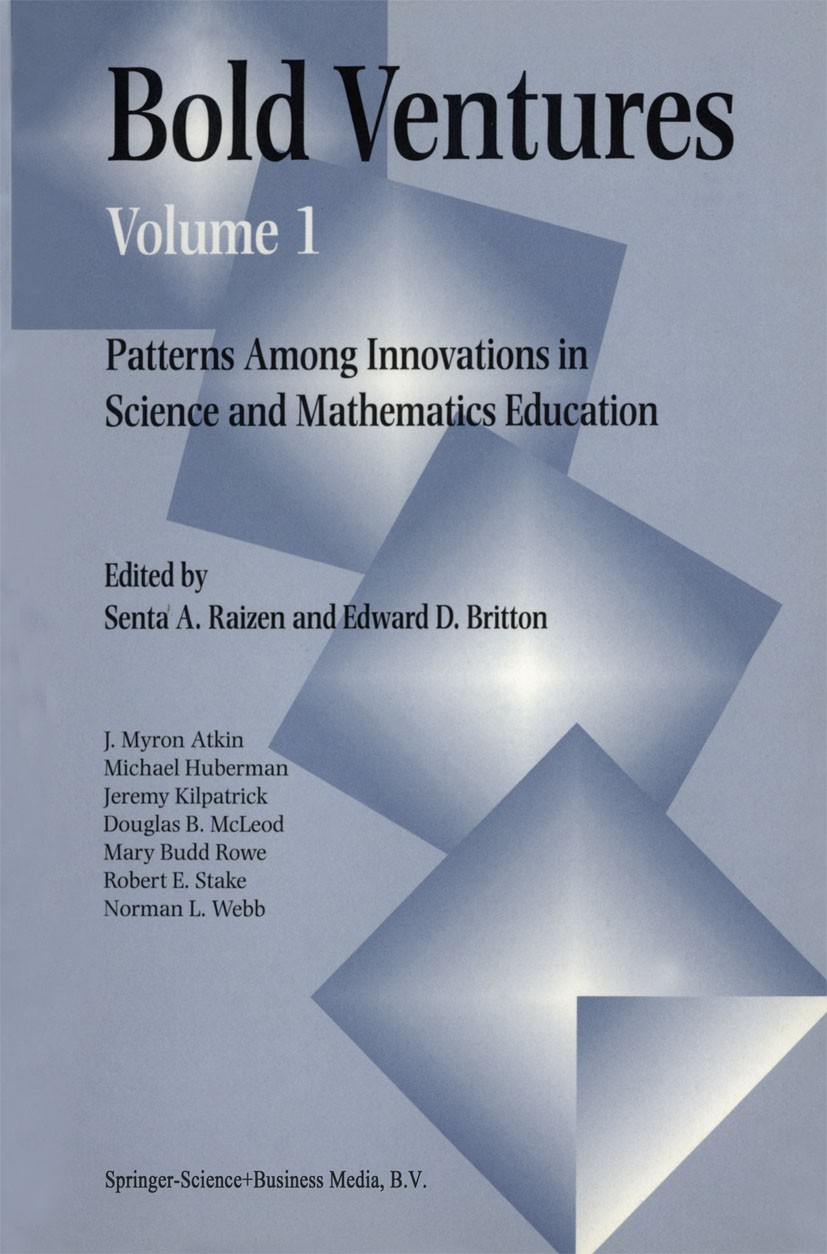 Titlebook: Bold Ventures Volume 1; Patterns Among U.S. Senta A. Raizen,Edward D. Britton Book 1997 Springer Science+Business Media Dordrecht 1997 eva Titlebook: Bold Ventures Volume 1; Patterns Among U.S. Senta A. Raizen,Edward D. Britton Book 1997 Springer Science+Business Media Dordrecht 1997 eva