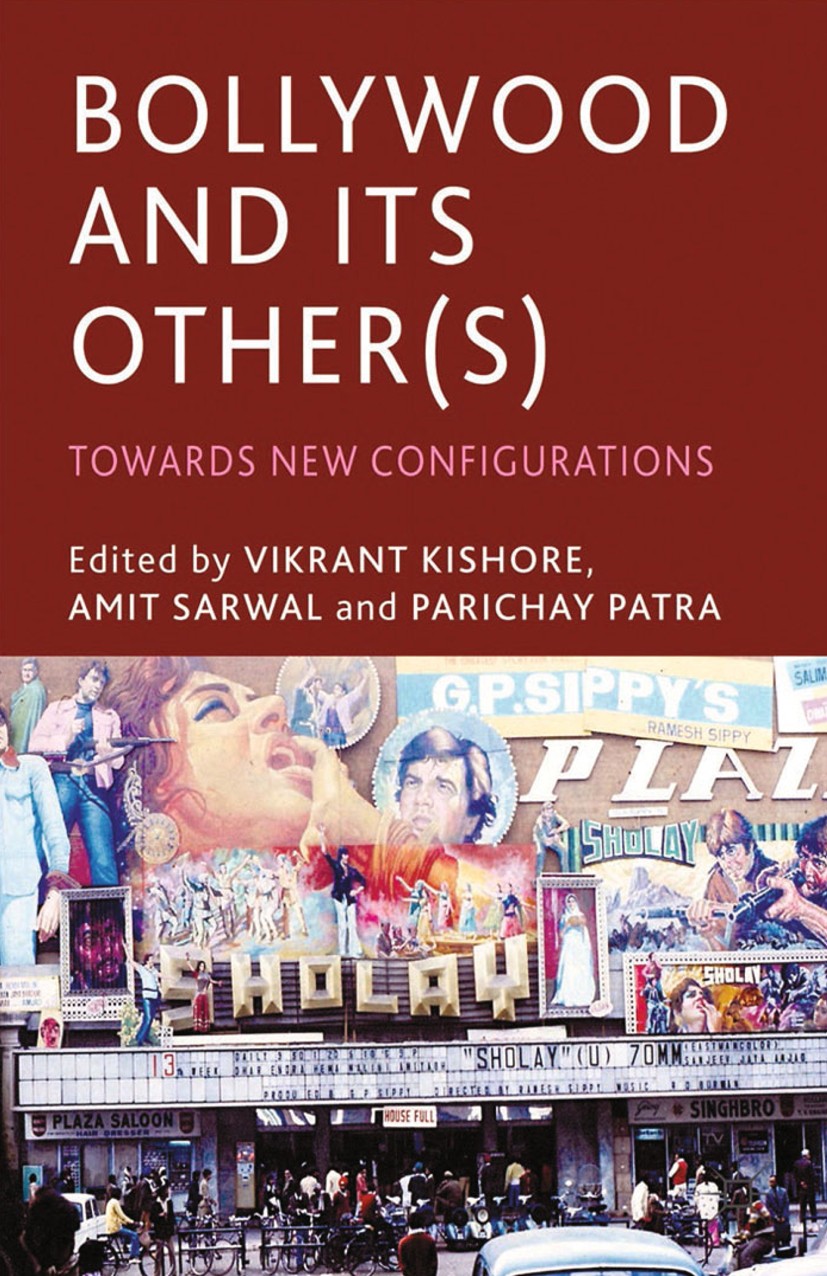 Titlebook: Bollywood and its Other(s); Towards New Configur Vikrant Kishore,Amit Sarwal,Parichay Patra Book 2014 Palgrave Macmillan, a division of Mac Titlebook: Bollywood and its Other(s); Towards New Configur Vikrant Kishore,Amit Sarwal,Parichay Patra Book 2014 Palgrave Macmillan, a division of Mac
