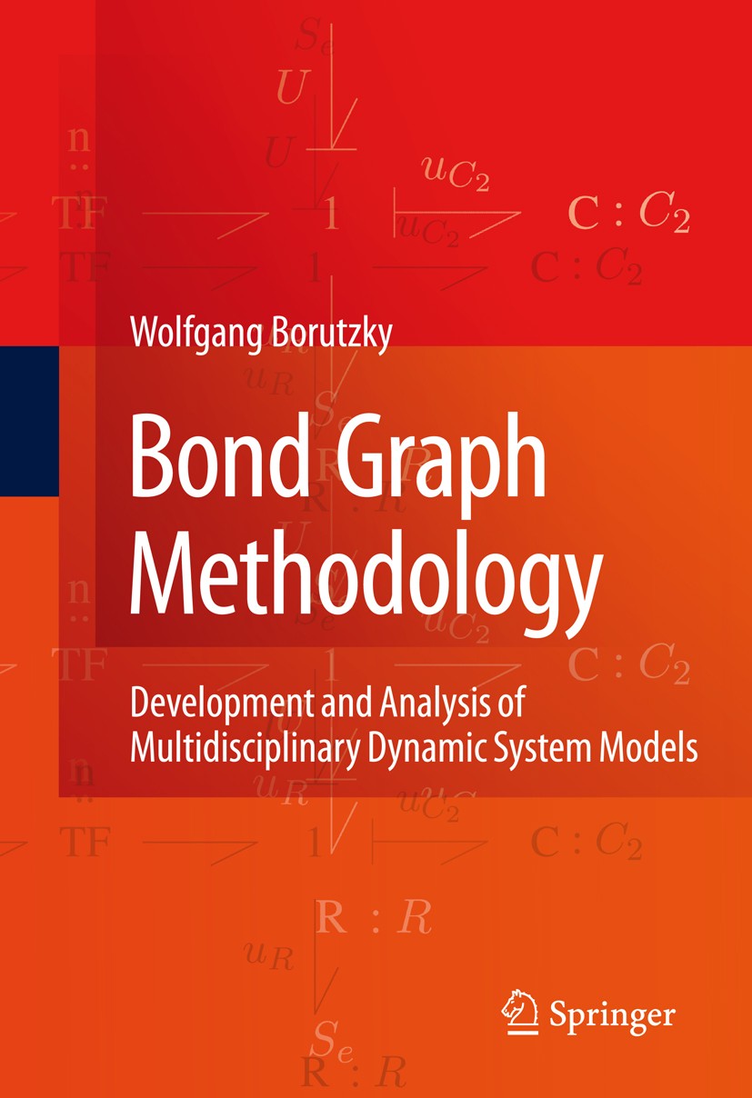 Titlebook: Bond Graph Methodology; Development and Anal Wolfgang Borutzky Book 2010 Springer-Verlag London 2010 Analysis of Bond Graph Models.Automate Titlebook: Bond Graph Methodology; Development and Anal Wolfgang Borutzky Book 2010 Springer-Verlag London 2010 Analysis of Bond Graph Models.Automate