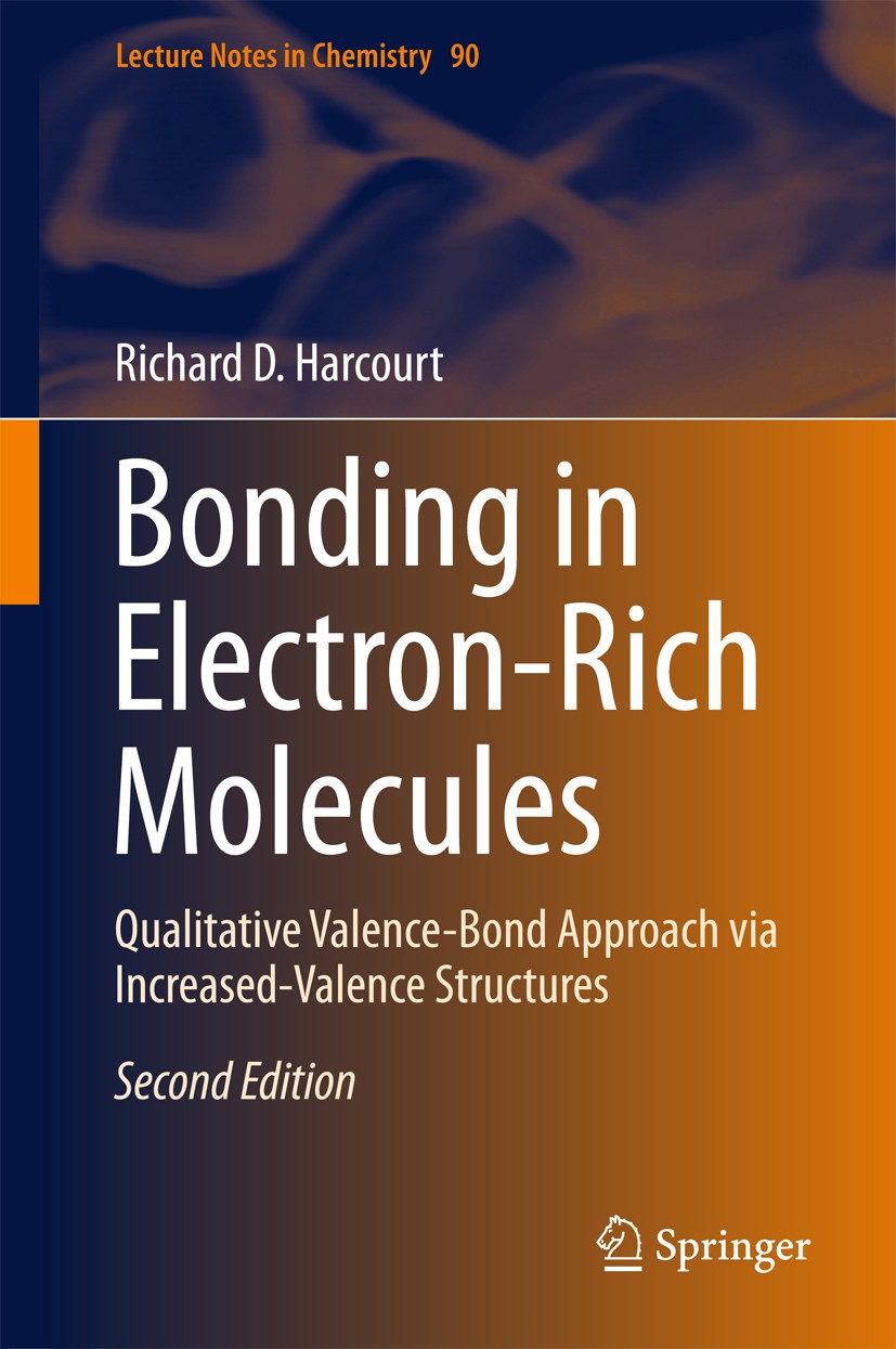 Titlebook: Bonding in Electron-Rich Molecules; Qualitative Valence- Richard D. Harcourt Book 2016Latest edition Springer International Publishing Swit Titlebook: Bonding in Electron-Rich Molecules; Qualitative Valence- Richard D. Harcourt Book 2016Latest edition Springer International Publishing Swit