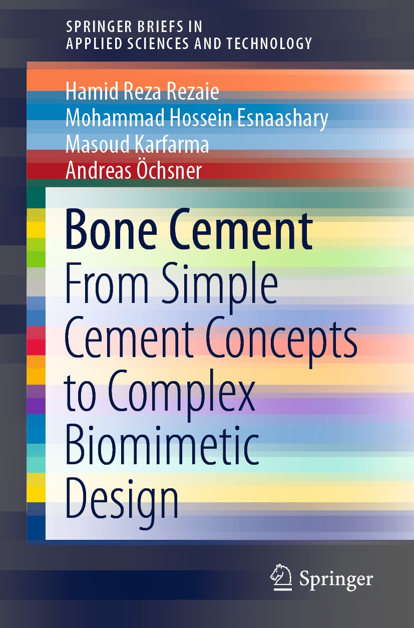 Titlebook: Bone Cement; From Simple Cement C Hamid Reza Rezaie,Mohammad Hossein Esnaashary,Andr Book 2020 The Author(s), under exclusive license to Sp Titlebook: Bone Cement; From Simple Cement C Hamid Reza Rezaie,Mohammad Hossein Esnaashary,Andr Book 2020 The Author(s), under exclusive license to Sp