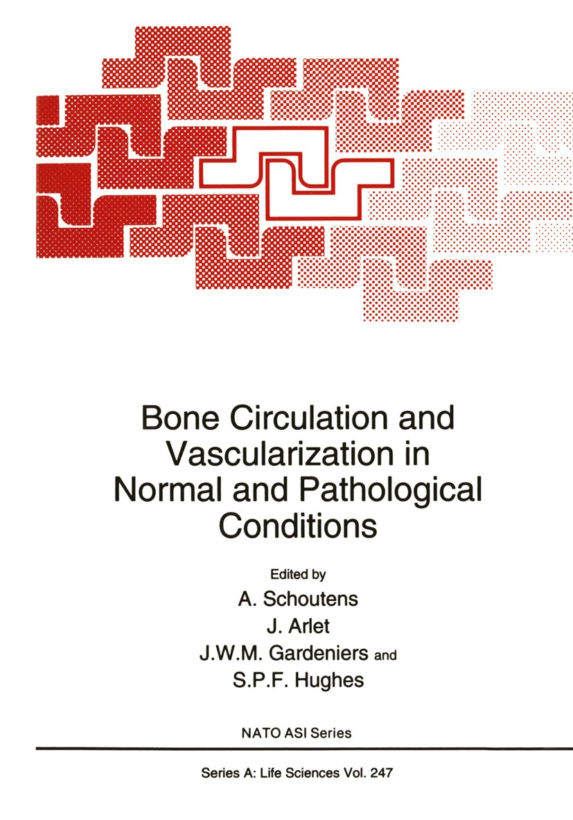 Titlebook: Bone Circulation and Vascularization in Normal and Pathological Conditions; A. Schoutens,J. Arlet,S. P. F. Hughes Book 1993 Springer Scien Titlebook: Bone Circulation and Vascularization in Normal and Pathological Conditions; A. Schoutens,J. Arlet,S. P. F. Hughes Book 1993 Springer Scien