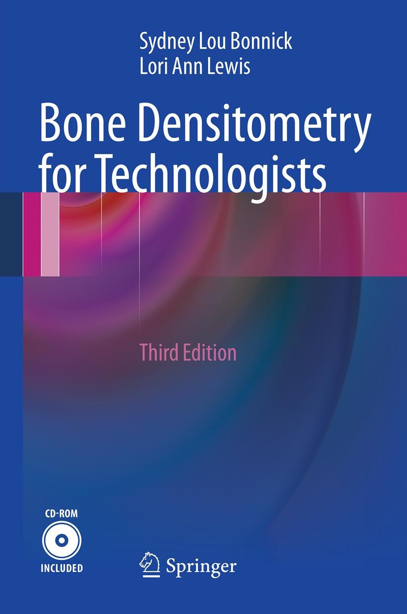 Titlebook: Bone Densitometry for Technologists; Sydney Lou Bonnick,Lori Ann Lewis Book Nov 2012Latest edition Springer Science+Business Media New Yor Titlebook: Bone Densitometry for Technologists; Sydney Lou Bonnick,Lori Ann Lewis Book Nov 2012Latest edition Springer Science+Business Media New Yor