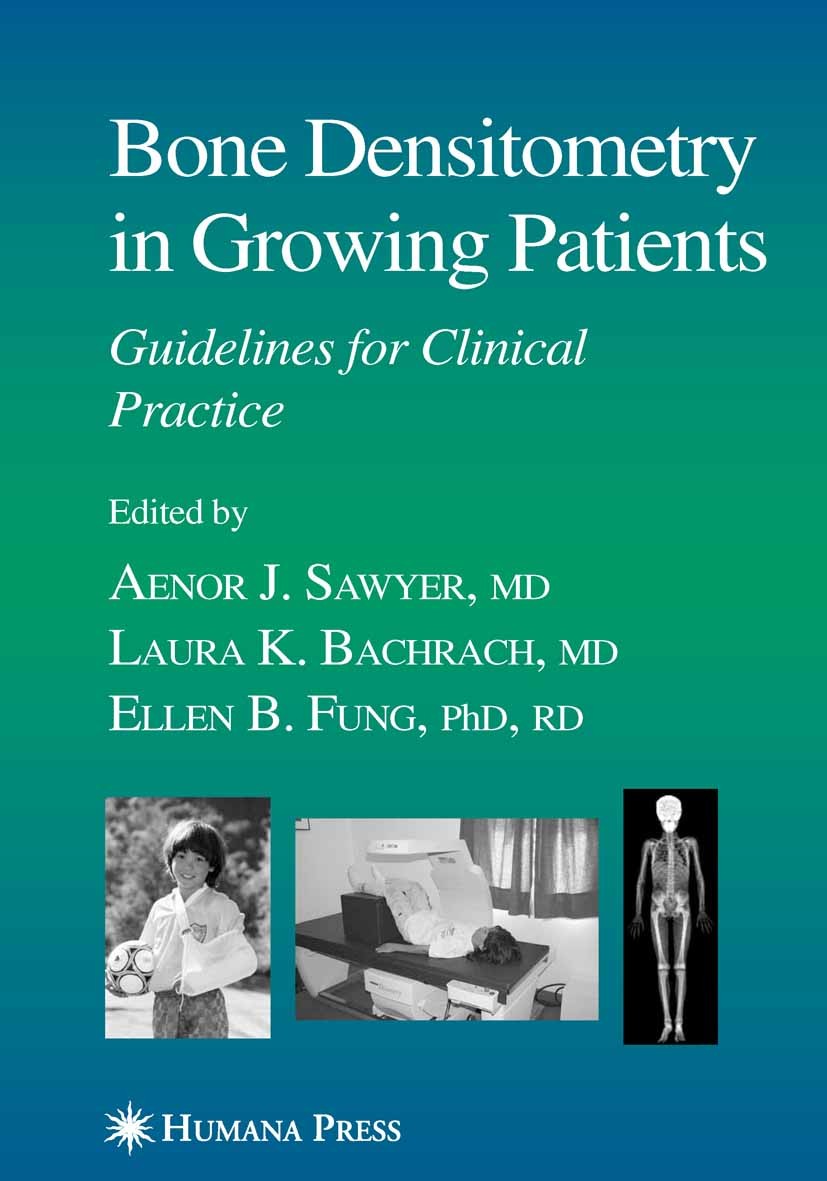 Titlebook: Bone Densitometry in Growing Patients; Aenor J. Sawyer,Laura K. Bachrach,Ellen B. Fung Book 20071st edition Humana Press 2007 bone.childho Titlebook: Bone Densitometry in Growing Patients; Aenor J. Sawyer,Laura K. Bachrach,Ellen B. Fung Book 20071st edition Humana Press 2007 bone.childho