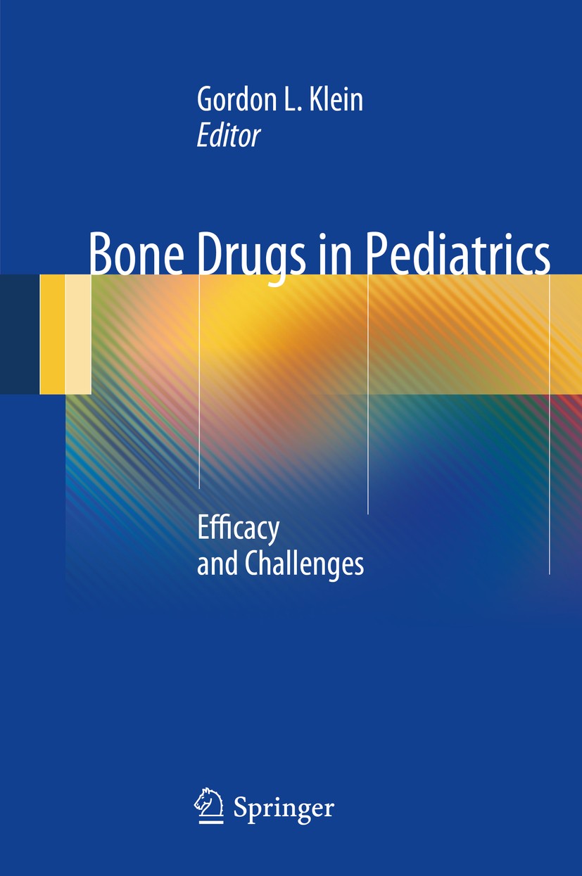 Titlebook: Bone Drugs in Pediatrics; Efficacy and Challen Gordon L. Klein Book 2014 Springer Science+Business Media New York 2014 Anti-resorptive.Bisp Titlebook: Bone Drugs in Pediatrics; Efficacy and Challen Gordon L. Klein Book 2014 Springer Science+Business Media New York 2014 Anti-resorptive.Bisp