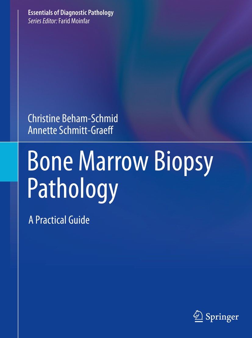 Titlebook: Bone Marrow Biopsy Pathology; A Practical Guide Christine Beham-Schmid,Annette Schmitt-Graeff Book 2020 Springer-Verlag GmbH Germany, part Titlebook: Bone Marrow Biopsy Pathology; A Practical Guide Christine Beham-Schmid,Annette Schmitt-Graeff Book 2020 Springer-Verlag GmbH Germany, part