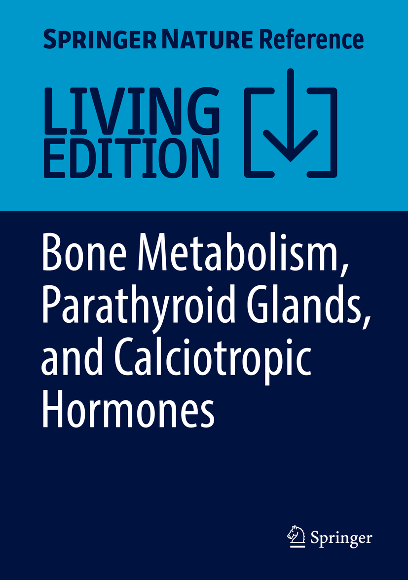 Titlebook: Bone Metabolism, Parathyroid Glands, and Calciotropic Hormones; Maria Luisa Brandi,Aliya Khan Living reference work 2023Latest edition Hy Titlebook: Bone Metabolism, Parathyroid Glands, and Calciotropic Hormones; Maria Luisa Brandi,Aliya Khan Living reference work 2023Latest edition Hy