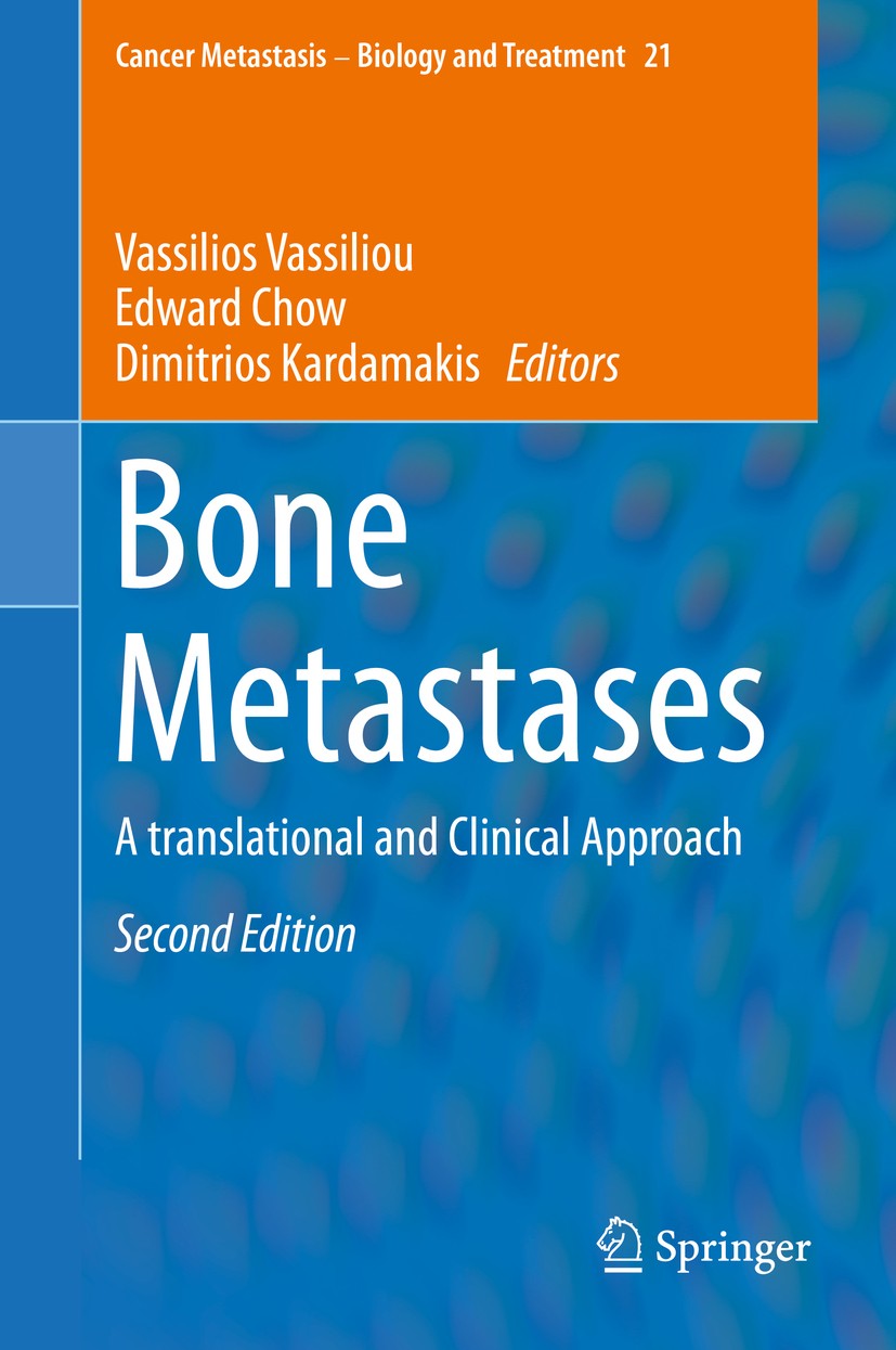 Titlebook: Bone Metastases; A translational and Vassilios Vassiliou,Edward Chow,Dimitrios Kardamak Book 2014Latest edition Springer Science+Business Titlebook: Bone Metastases; A translational and Vassilios Vassiliou,Edward Chow,Dimitrios Kardamak Book 2014Latest edition Springer Science+Business