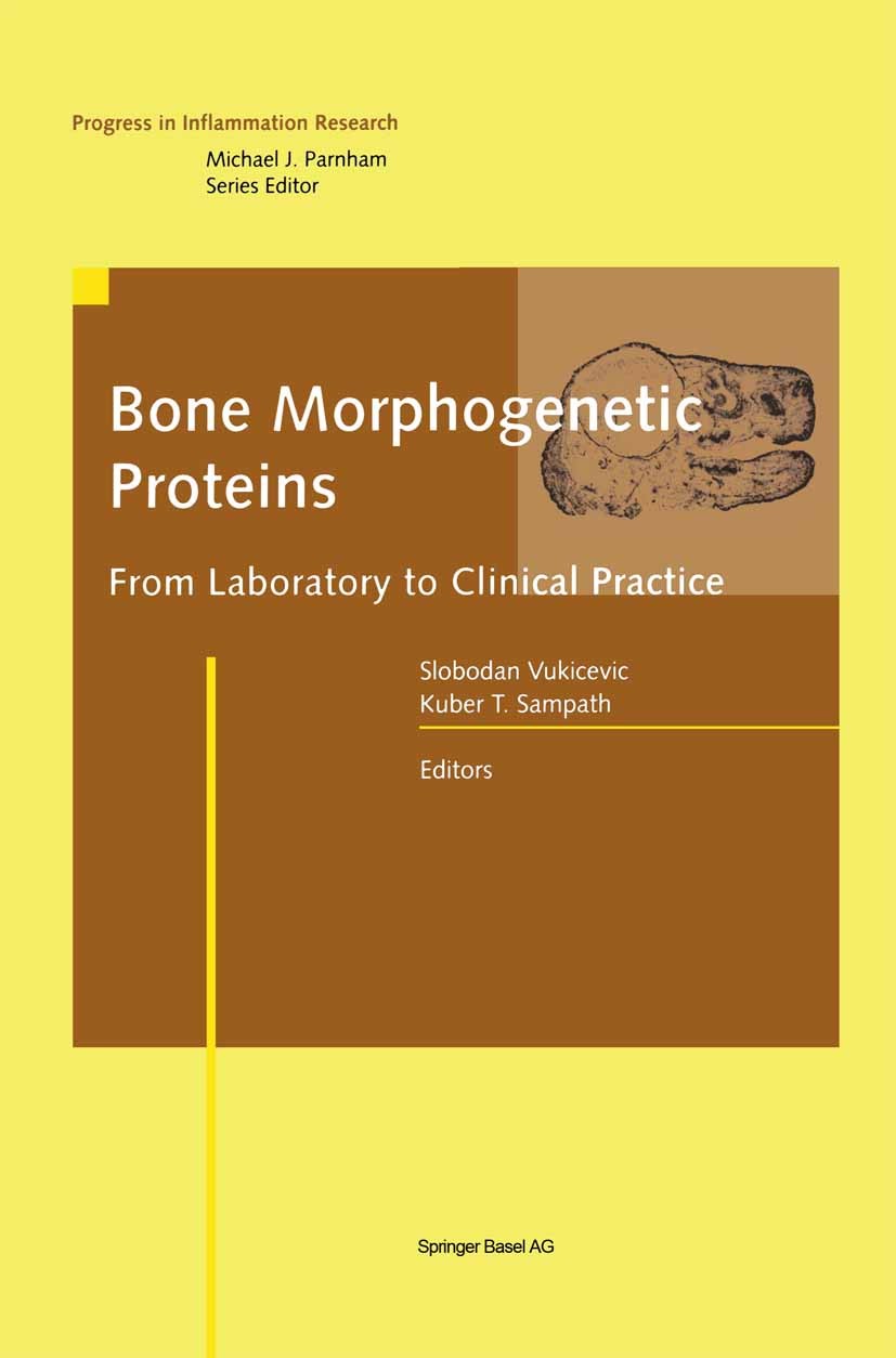 Titlebook: Bone Morphogenetic Proteins; From Laboratory to C Slobodan Vukicevic,Kuber T. Sampath Book 2002 Springer Basel AG 2002 biochemistry.biology Titlebook: Bone Morphogenetic Proteins; From Laboratory to C Slobodan Vukicevic,Kuber T. Sampath Book 2002 Springer Basel AG 2002 biochemistry.biology