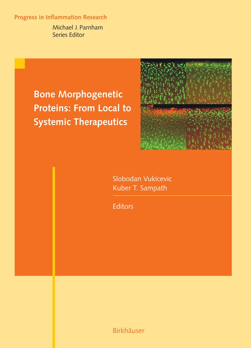 Titlebook: Bone Morphogenetic Proteins: From Local to Systemic Therapeutics; Slobodan Vukicevic,Kuber T. Sampath Book 2008 Birkhäuser Basel 2008 Tiss Titlebook: Bone Morphogenetic Proteins: From Local to Systemic Therapeutics; Slobodan Vukicevic,Kuber T. Sampath Book 2008 Birkhäuser Basel 2008 Tiss