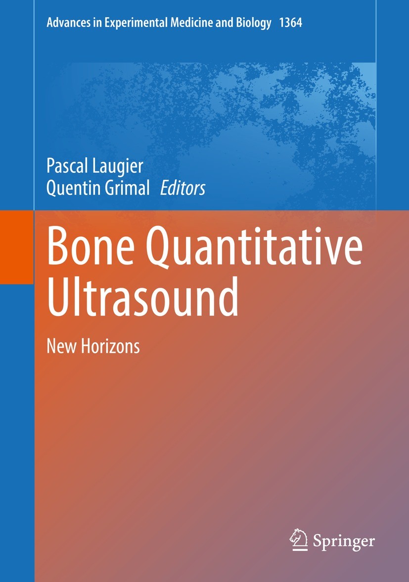 Titlebook: Bone Quantitative Ultrasound; New Horizons Pascal Laugier,Quentin Grimal Book 2022 The Editor(s) (if applicable) and The Author(s), under e Titlebook: Bone Quantitative Ultrasound; New Horizons Pascal Laugier,Quentin Grimal Book 2022 The Editor(s) (if applicable) and The Author(s), under e