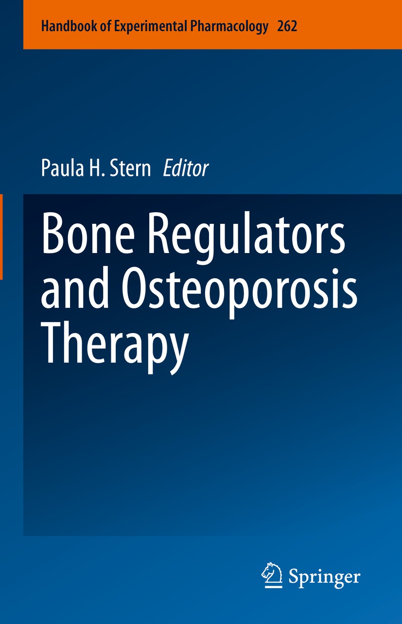 Titlebook: Bone Regulators and Osteoporosis Therapy; Paula H. Stern Book 2020 Springer Nature Switzerland AG 2020 Bone.Bone cell regulators.Osteoporo Titlebook: Bone Regulators and Osteoporosis Therapy; Paula H. Stern Book 2020 Springer Nature Switzerland AG 2020 Bone.Bone cell regulators.Osteoporo