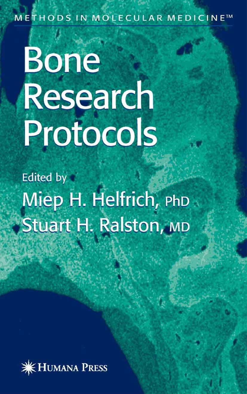 Titlebook: Bone Research Protocols; Miep H. Helfrich,Stuart H. Ralston Book 20031st edition Humana Press 2003 Titlebook: Bone Research Protocols; Miep H. Helfrich,Stuart H. Ralston Book 20031st edition Humana Press 2003