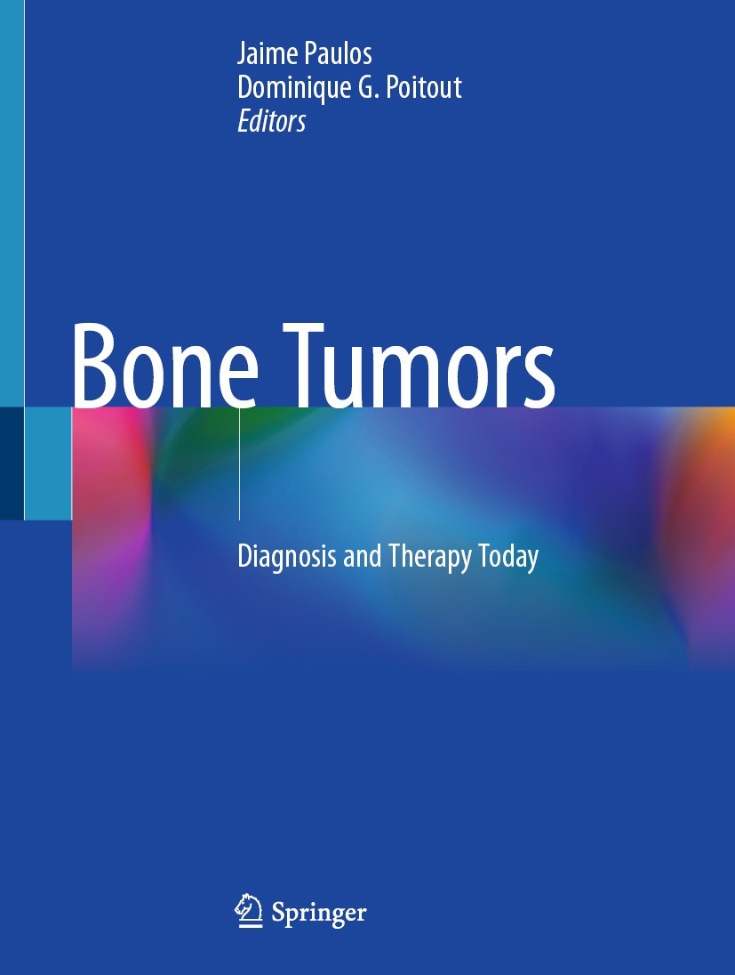 Titlebook: Bone Tumors; Diagnosis and Therap Jaime Paulos,Dominique G. Poitout Book 2021 Springer-Verlag London Ltd., part of Springer Nature 2021 Bon Titlebook: Bone Tumors; Diagnosis and Therap Jaime Paulos,Dominique G. Poitout Book 2021 Springer-Verlag London Ltd., part of Springer Nature 2021 Bon