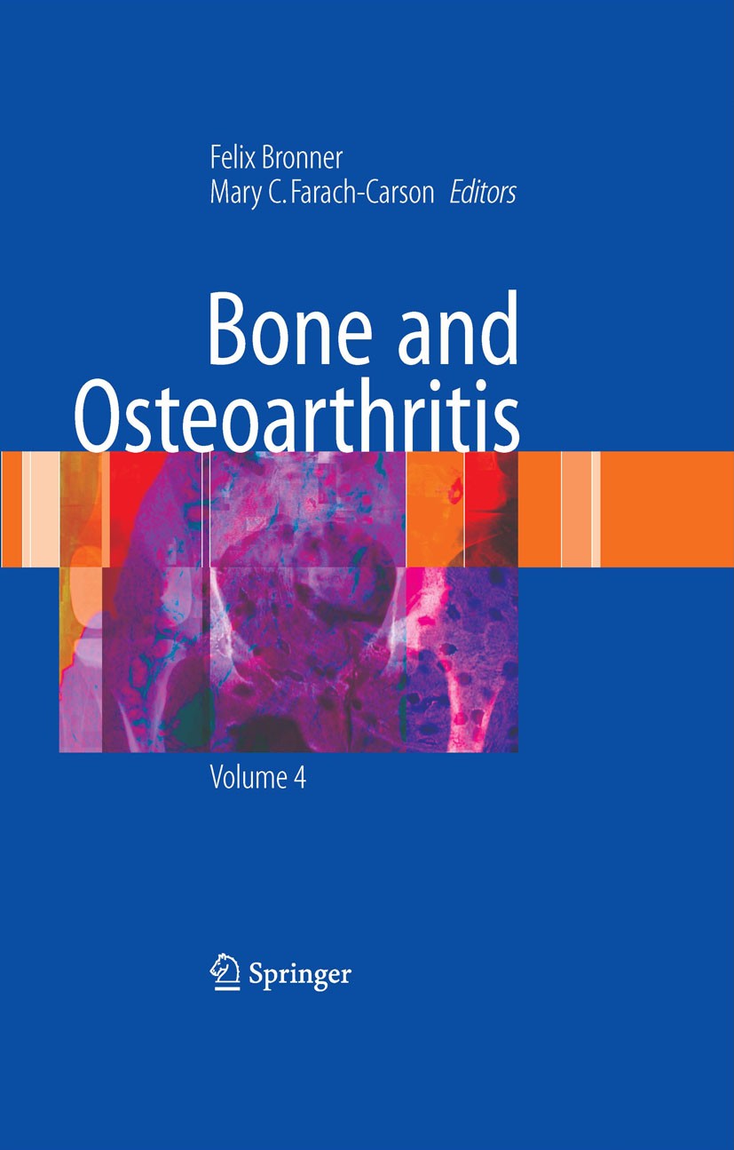 Titlebook: Bone and Osteoarthritis; Felix Bronner (Professor Emeritus),Mary C. Farach- Book 2007 Springer-Verlag London 2007 Arthritis.Osteoarthritis Titlebook: Bone and Osteoarthritis; Felix Bronner (Professor Emeritus),Mary C. Farach- Book 2007 Springer-Verlag London 2007 Arthritis.Osteoarthritis