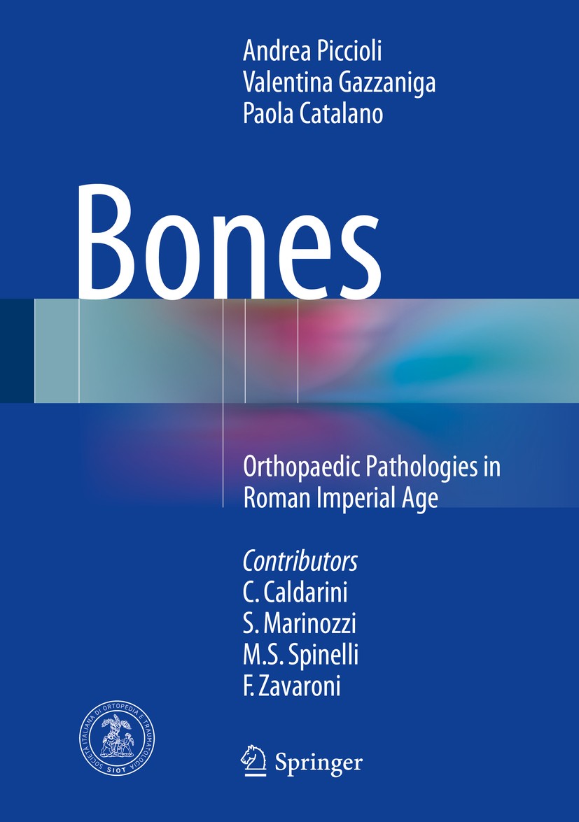 Titlebook: Bones; Orthopaedic Patholog Andrea Piccioli,Valentina Gazzaniga,Paola Catalano Book 2015 Springer International Publishing Switzerland 2015 Titlebook: Bones; Orthopaedic Patholog Andrea Piccioli,Valentina Gazzaniga,Paola Catalano Book 2015 Springer International Publishing Switzerland 2015