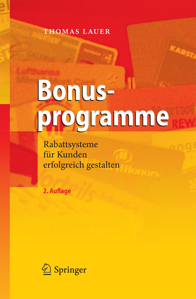 Titlebook: Bonusprogramme; Rabattsysteme für Ku Thomas Lauer Book 2011Latest edition Springer-Verlag Berlin Heidelberg 2011 Bonusprogramme.Kundenbonus Titlebook: Bonusprogramme; Rabattsysteme für Ku Thomas Lauer Book 2011Latest edition Springer-Verlag Berlin Heidelberg 2011 Bonusprogramme.Kundenbonus