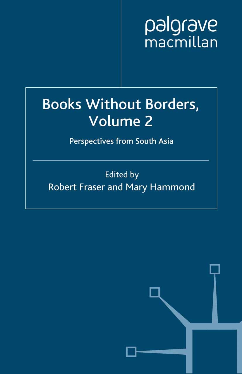 Titlebook: Books Without Borders, Volume 2; Perspectives from So Robert Fraser (Professor of English),Mary Hammond Book 2008 Palgrave Macmillan, a di Titlebook: Books Without Borders, Volume 2; Perspectives from So Robert Fraser (Professor of English),Mary Hammond Book 2008 Palgrave Macmillan, a di