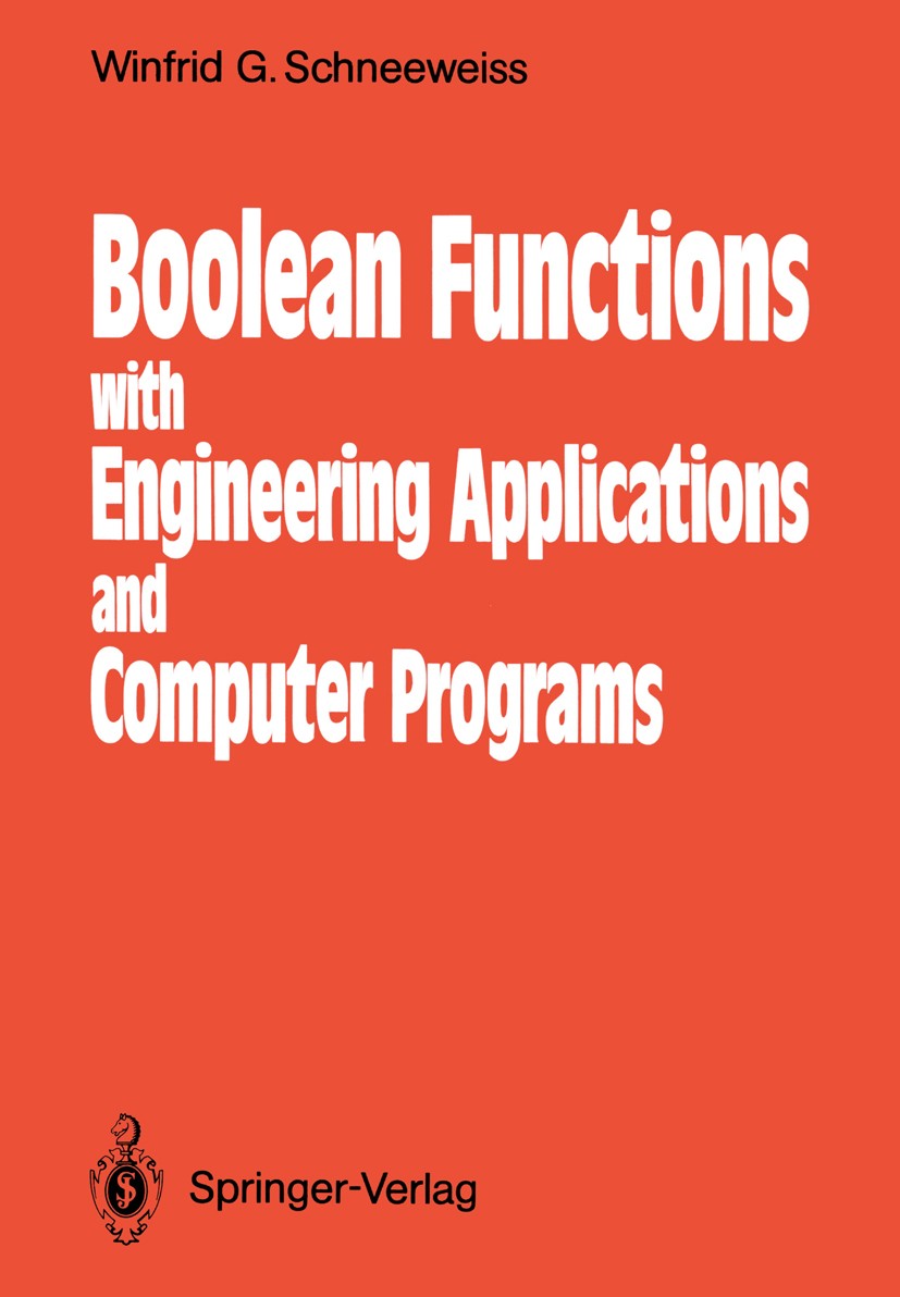 Titlebook: Boolean Functions; With Engineering App Winfrid G. Schneeweiss Book 1989 Springer-Verlag Berlin Heidelberg 1989 Algebra.Markov.Markov model Titlebook: Boolean Functions; With Engineering App Winfrid G. Schneeweiss Book 1989 Springer-Verlag Berlin Heidelberg 1989 Algebra.Markov.Markov model