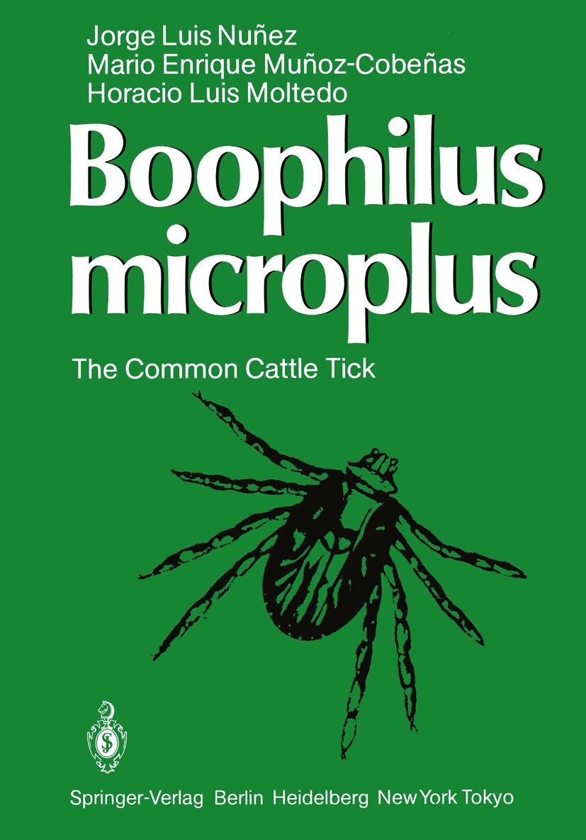 Titlebook: Boophilus microplus; The Common Cattle Ti Jorge Luis Nuñez,Mario Enrique Muñoz-Cobeñas,Horac Book 1985 Springer-Verlag Berlin Heidelberg 19 Titlebook: Boophilus microplus; The Common Cattle Ti Jorge Luis Nuñez,Mario Enrique Muñoz-Cobeñas,Horac Book 1985 Springer-Verlag Berlin Heidelberg 19