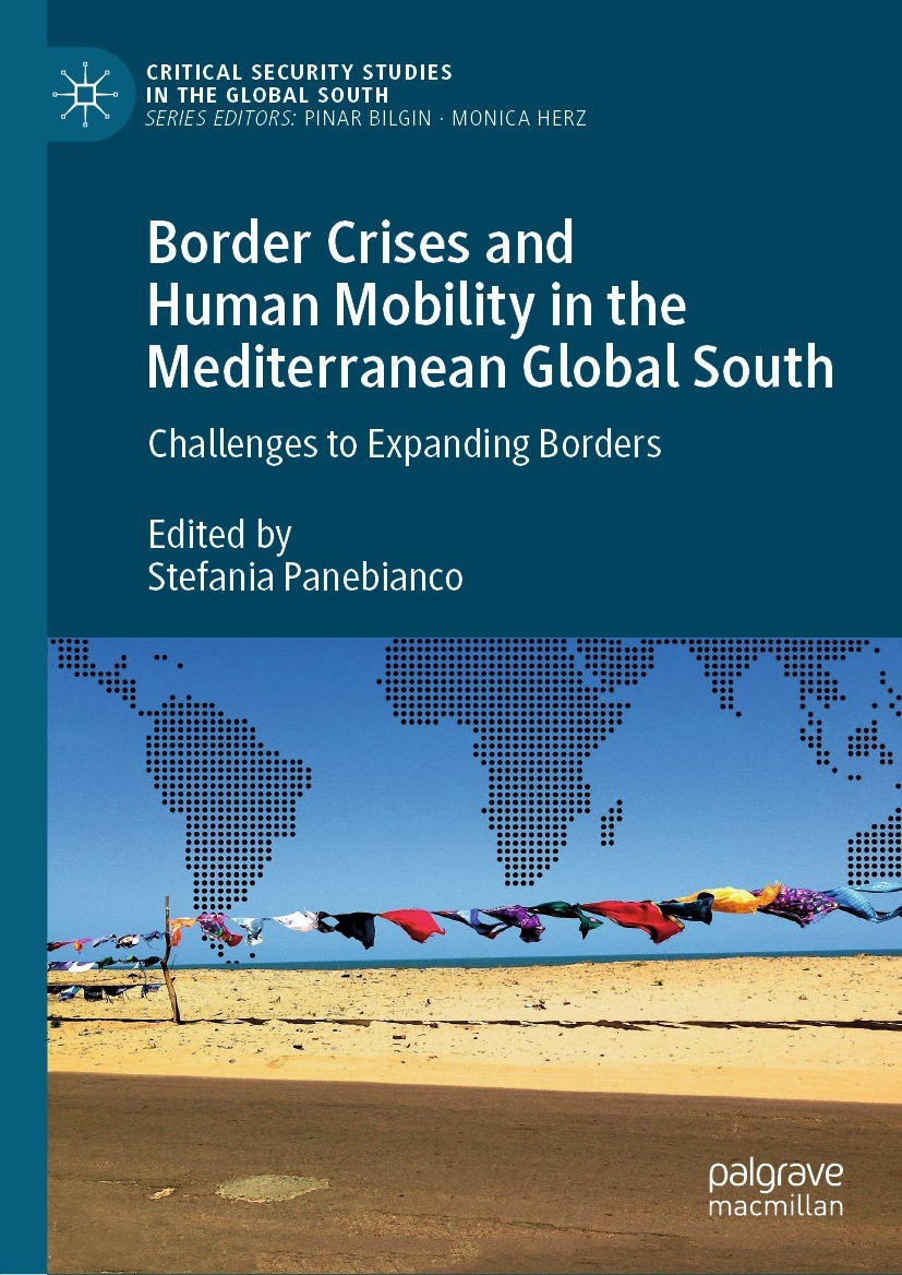 Titlebook: Border Crises and Human Mobility in the Mediterranean Global South; Challenges to Expand Stefania Panebianco Book 2022 The Editor(s) (if ap Titlebook: Border Crises and Human Mobility in the Mediterranean Global South; Challenges to Expand Stefania Panebianco Book 2022 The Editor(s) (if ap