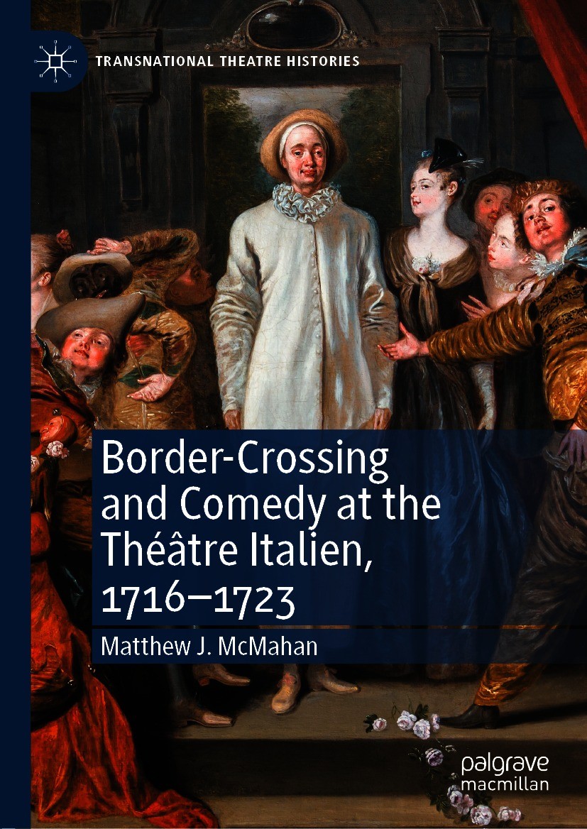 Titlebook: Border-Crossing and Comedy at the Théâtre Italien, 1716–1723; Matthew J. McMahan Book 2021 The Editor(s) (if applicable) and The Author(s) Titlebook: Border-Crossing and Comedy at the Théâtre Italien, 1716–1723; Matthew J. McMahan Book 2021 The Editor(s) (if applicable) and The Author(s)