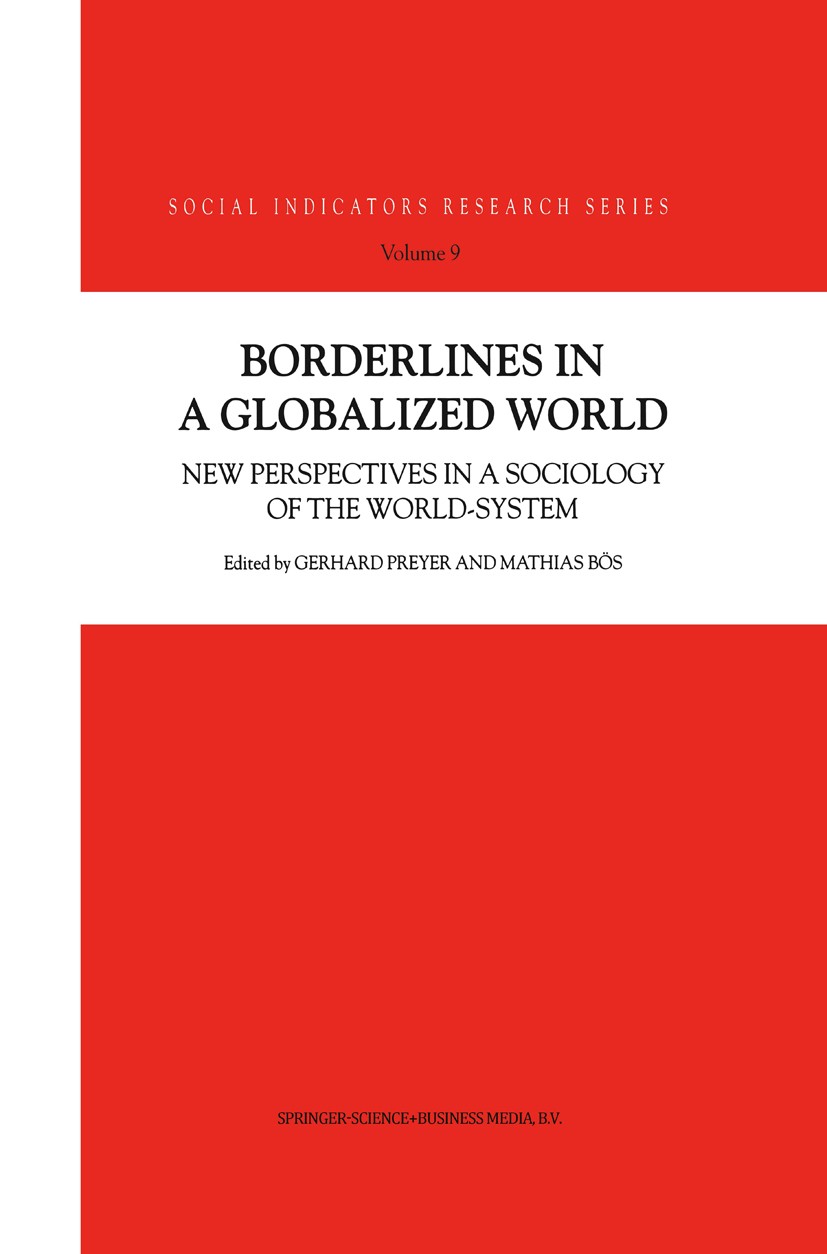 Titlebook: Borderlines in a Globalized World; New Perspectives in G. Preyer,M. Bös Book 20021st edition Springer Science+Business Media Dordrecht 200 Titlebook: Borderlines in a Globalized World; New Perspectives in G. Preyer,M. Bös Book 20021st edition Springer Science+Business Media Dordrecht 200