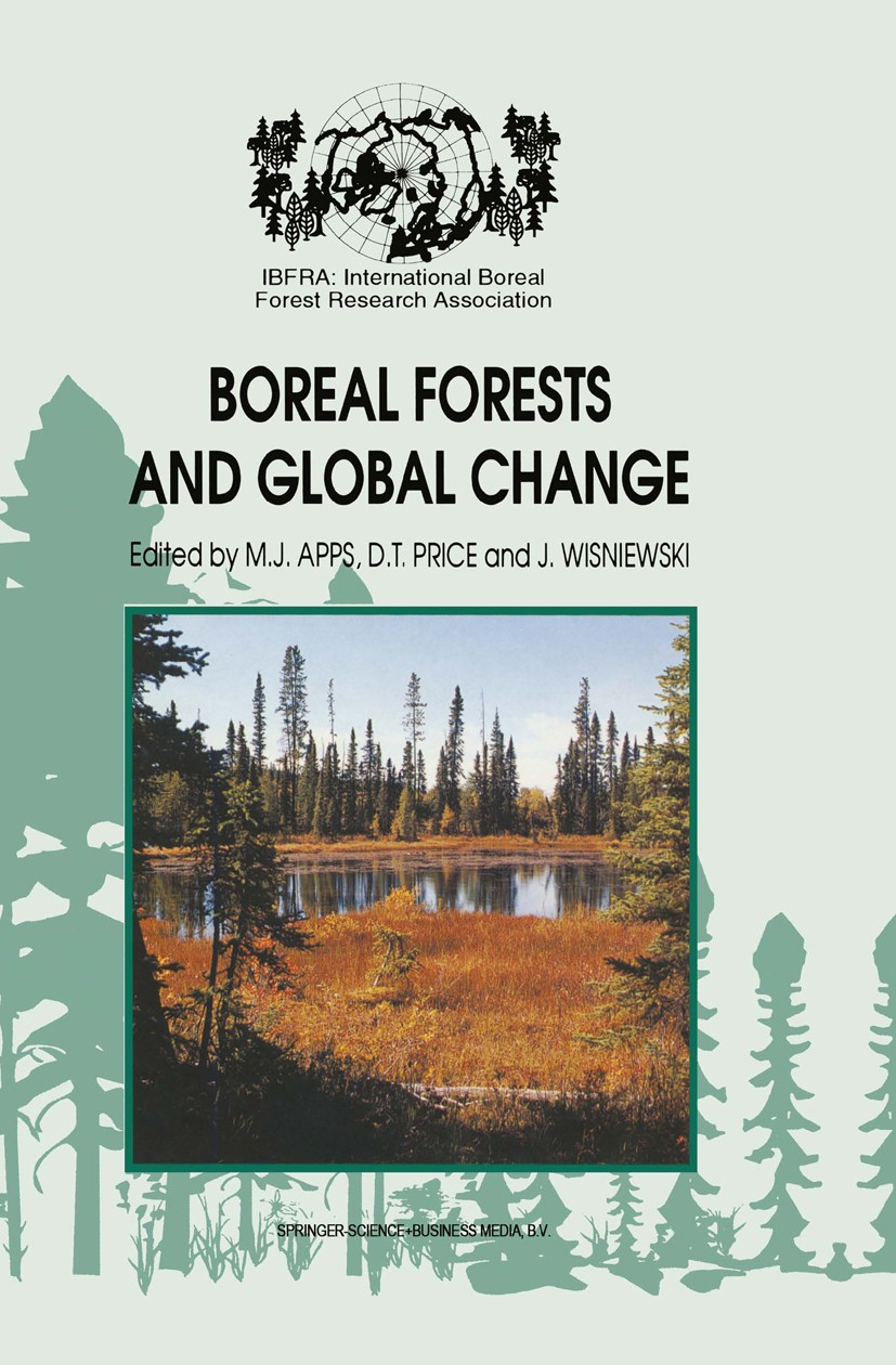 Titlebook: Boreal Forests and Global Change; Peer-reviewed manusc Michael J. Apps,David T. Price,Joe Wisniewski Conference proceedings 1995 Springer S Titlebook: Boreal Forests and Global Change; Peer-reviewed manusc Michael J. Apps,David T. Price,Joe Wisniewski Conference proceedings 1995 Springer S