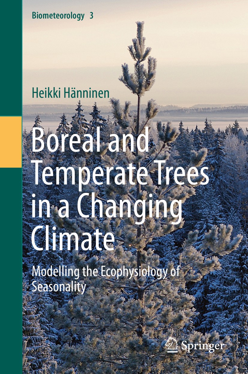 Titlebook: Boreal and Temperate Trees in a Changing Climate; Modelling the Ecophy Heikki Hänninen Book 2016 Springer Science+Business Media Dordrecht Titlebook: Boreal and Temperate Trees in a Changing Climate; Modelling the Ecophy Heikki Hänninen Book 2016 Springer Science+Business Media Dordrecht