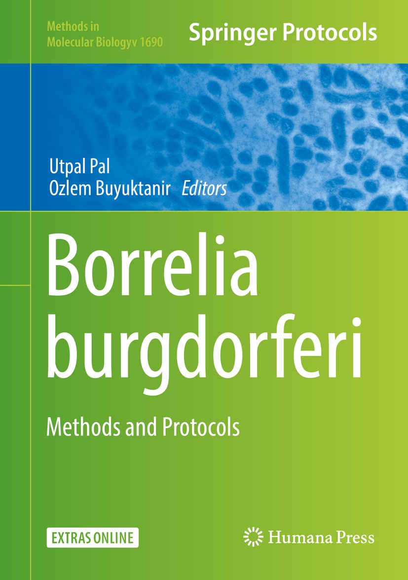 Titlebook: Borrelia burgdorferi; Methods and Protocol Utpal Pal,Ozlem Buyuktanir Book 2018 Springer Science+Business Media LLC 2018 bacterial pathogen Titlebook: Borrelia burgdorferi; Methods and Protocol Utpal Pal,Ozlem Buyuktanir Book 2018 Springer Science+Business Media LLC 2018 bacterial pathogen