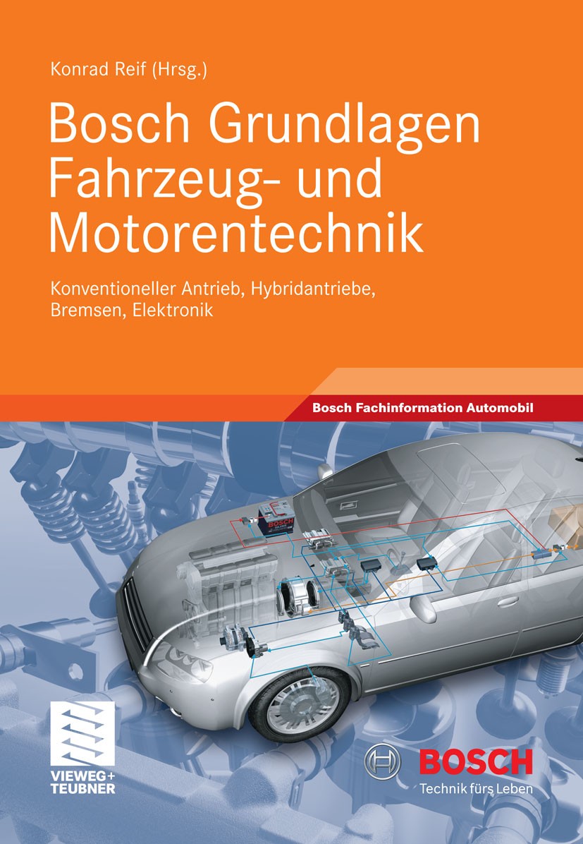 Titlebook: Bosch Grundlagen Fahrzeug- und Motorentechnik; Konventioneller Antr Konrad Reif Book 20121st edition Vieweg+Teubner Verlag | Springer Fachm Titlebook: Bosch Grundlagen Fahrzeug- und Motorentechnik; Konventioneller Antr Konrad Reif Book 20121st edition Vieweg+Teubner Verlag | Springer Fachm