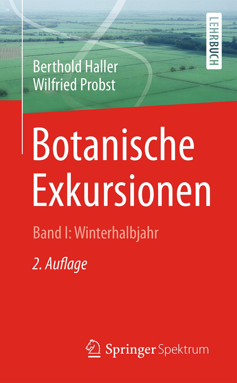 Titlebook: Botanische Exkursionen, Bd. I: Winterhalbjahr; Laubgehölze im winte Berthold Haller,Wilfried Probst Textbook 1983Latest edition Springer-Ve Titlebook: Botanische Exkursionen, Bd. I: Winterhalbjahr; Laubgehölze im winte Berthold Haller,Wilfried Probst Textbook 1983Latest edition Springer-Ve