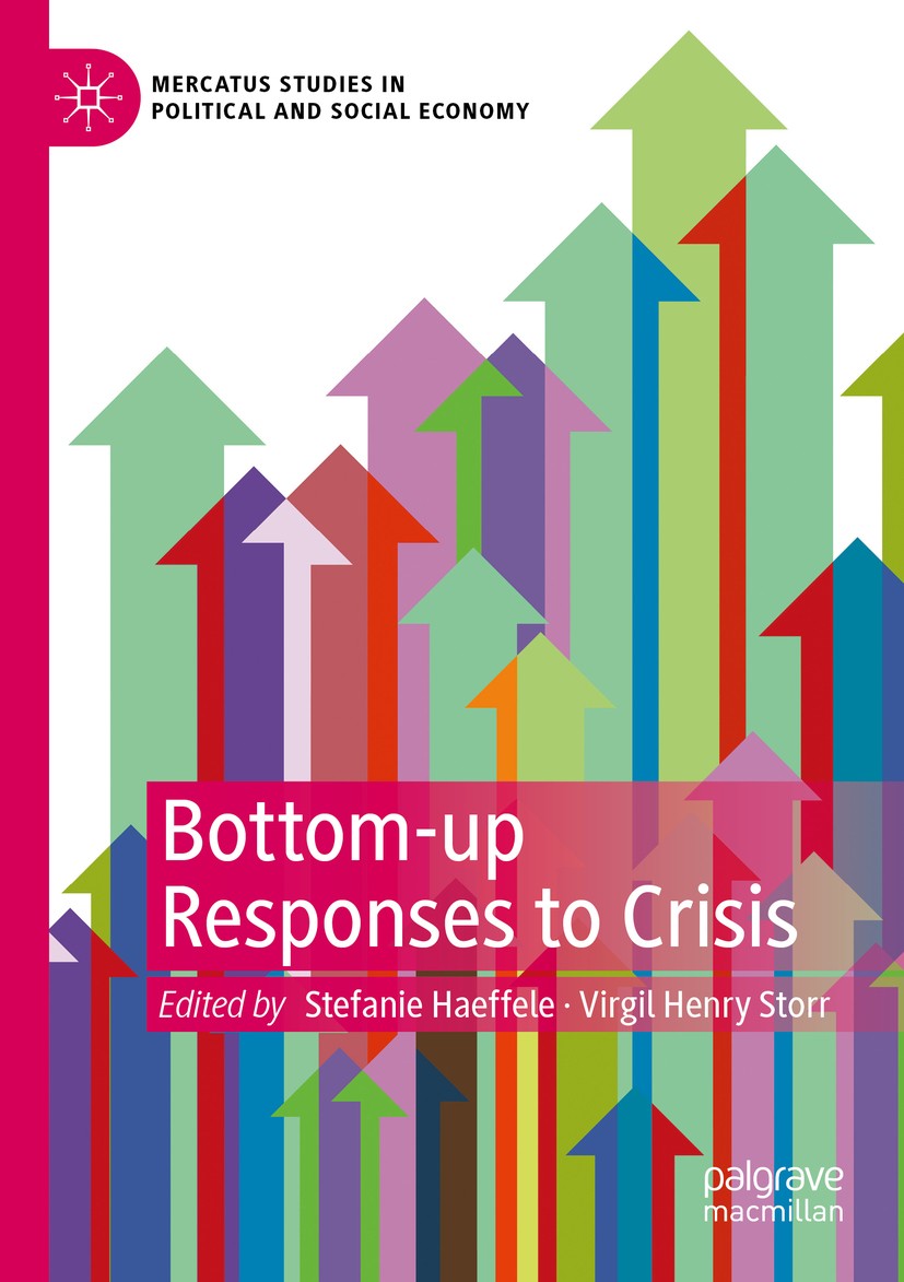Titlebook: Bottom-up Responses to Crisis; Stefanie Haeffele,Virgil Henry Storr Book 2020 The Editor(s) (if applicable) and The Author(s), under exclu Titlebook: Bottom-up Responses to Crisis; Stefanie Haeffele,Virgil Henry Storr Book 2020 The Editor(s) (if applicable) and The Author(s), under exclu