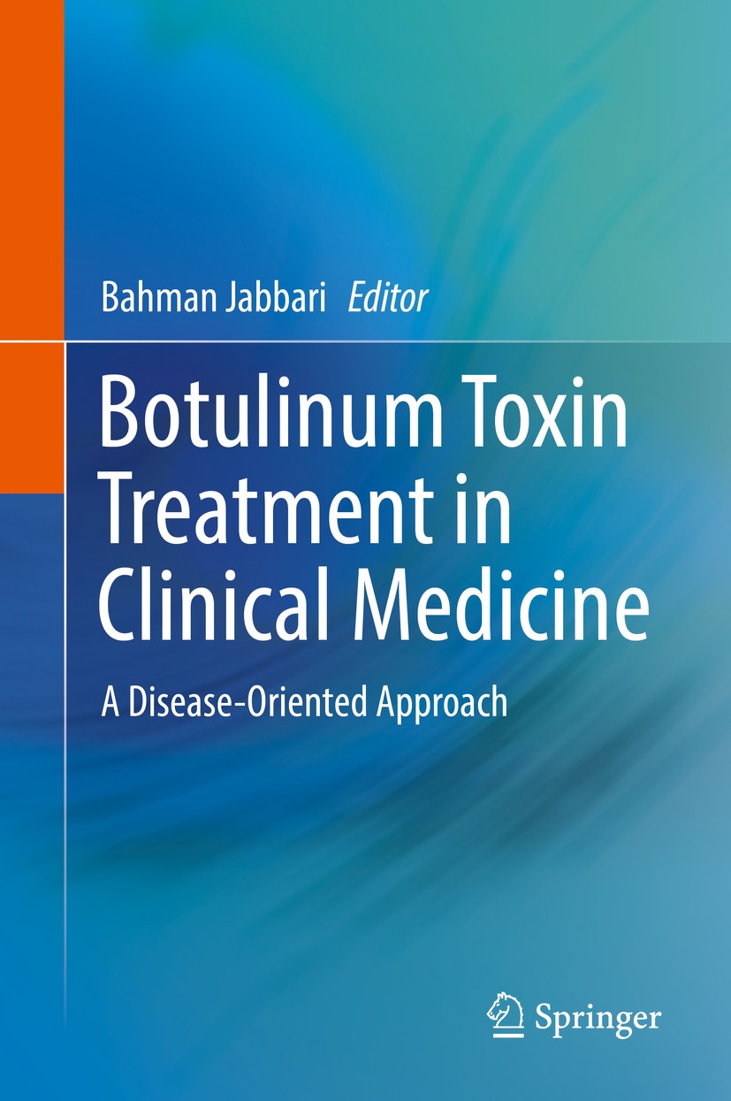 Titlebook: Botulinum Toxin Treatment in Clinical Medicine; A Disease-Oriented A Bahman Jabbari Book 2018 Springer International Publishing AG 2018 Bot Titlebook: Botulinum Toxin Treatment in Clinical Medicine; A Disease-Oriented A Bahman Jabbari Book 2018 Springer International Publishing AG 2018 Bot