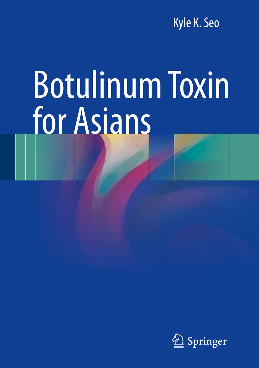 Titlebook: Botulinum Toxin for Asians; Kyle K Seo Book 2017 Springer Science+Business Media Singapore 2017 Body contouring.Botulinum Toxin type A (BT Titlebook: Botulinum Toxin for Asians; Kyle K Seo Book 2017 Springer Science+Business Media Singapore 2017 Body contouring.Botulinum Toxin type A (BT