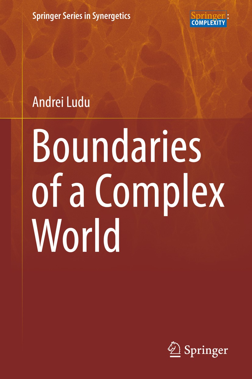 Titlebook: Boundaries of a Complex World; Andrei Ludu Book 20161st edition Springer-Verlag Berlin Heidelberg 2016 Dynamical Free Boundaries.Mathemati Titlebook: Boundaries of a Complex World; Andrei Ludu Book 20161st edition Springer-Verlag Berlin Heidelberg 2016 Dynamical Free Boundaries.Mathemati