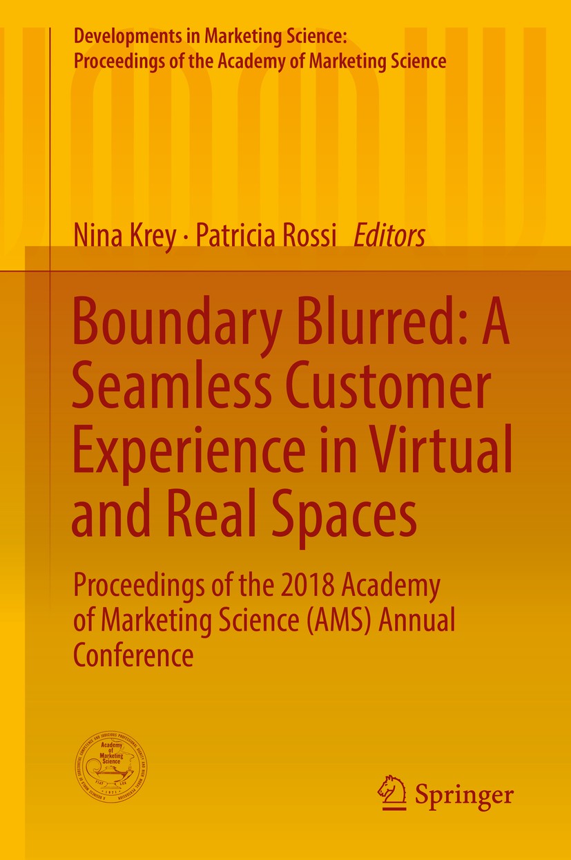 Titlebook: Boundary Blurred: A Seamless Customer Experience in Virtual and Real Spaces; Proceedings of the 2 Nina Krey,Patricia Rossi Conference proce Titlebook: Boundary Blurred: A Seamless Customer Experience in Virtual and Real Spaces; Proceedings of the 2 Nina Krey,Patricia Rossi Conference proce