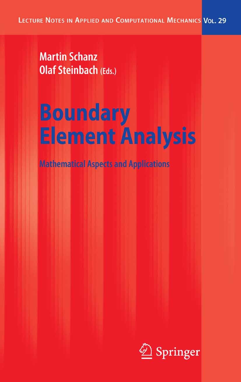 Titlebook: Boundary Element Analysis; Mathematical Aspects Martin Schanz,Olaf Steinbach Book 2007 Springer-Verlag Berlin Heidelberg 2007 3D.Boundary E Titlebook: Boundary Element Analysis; Mathematical Aspects Martin Schanz,Olaf Steinbach Book 2007 Springer-Verlag Berlin Heidelberg 2007 3D.Boundary E