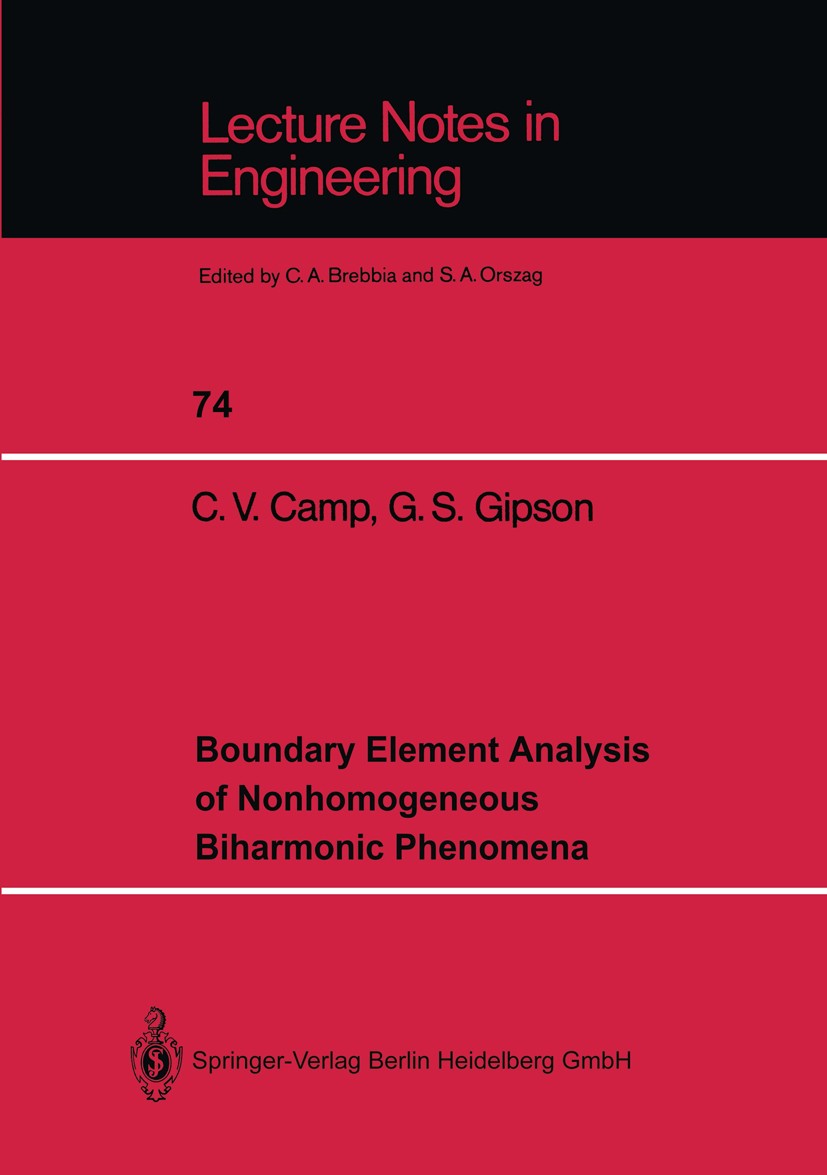Titlebook: Boundary Element Analysis of Nonhomogeneous Biharmonic Phenomena; Charles V. Camp,G. Steven Gipson Book 1992 Springer-Verlag Berlin Heidel Titlebook: Boundary Element Analysis of Nonhomogeneous Biharmonic Phenomena; Charles V. Camp,G. Steven Gipson Book 1992 Springer-Verlag Berlin Heidel