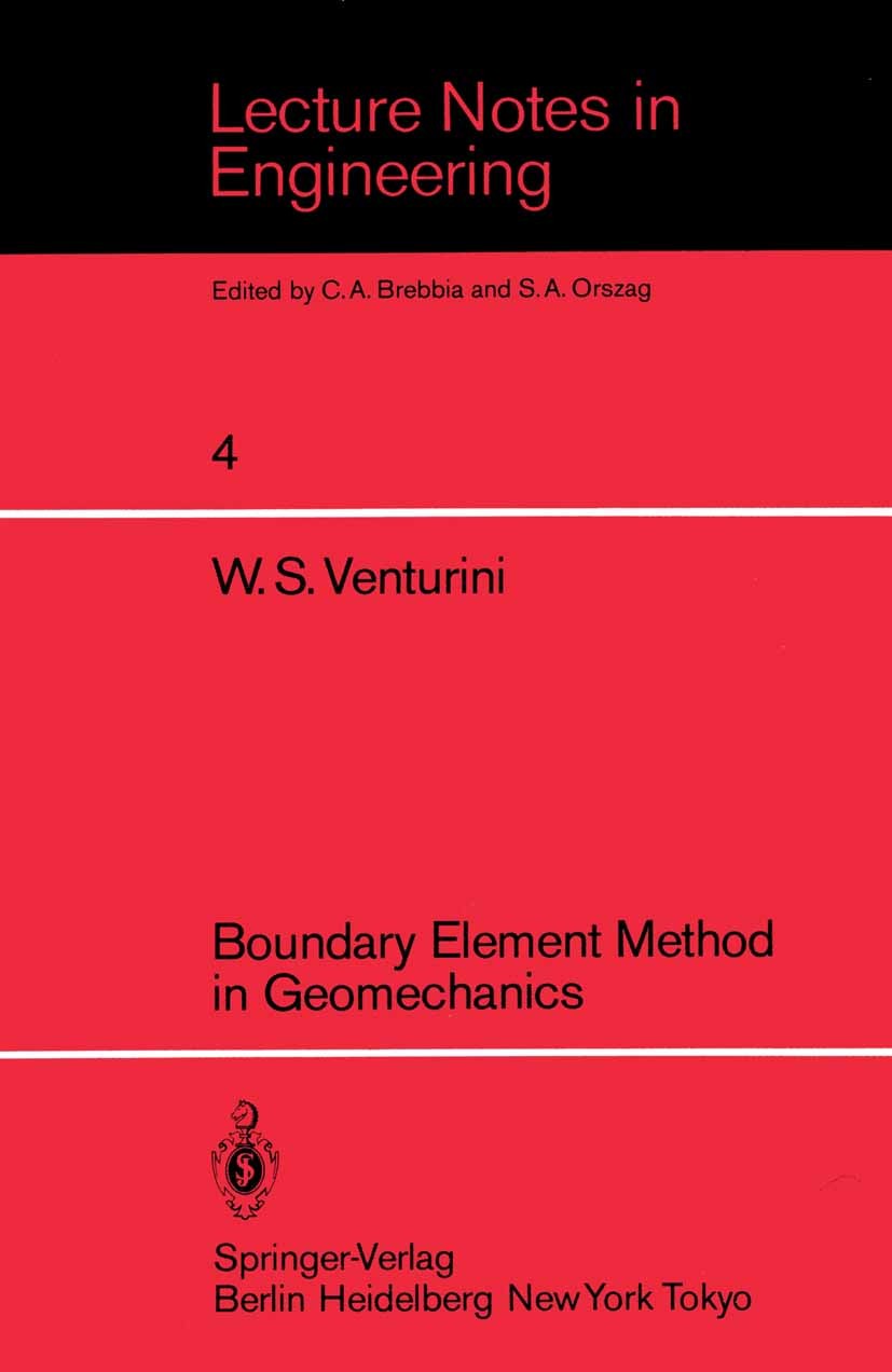 Titlebook: Boundary Element Method in Geomechanics; W. S. Venturini Book 1983 Springer-Verlag Berlin Heidelberg 1983 Bodenmechanik.Boundary.Integralv Titlebook: Boundary Element Method in Geomechanics; W. S. Venturini Book 1983 Springer-Verlag Berlin Heidelberg 1983 Bodenmechanik.Boundary.Integralv