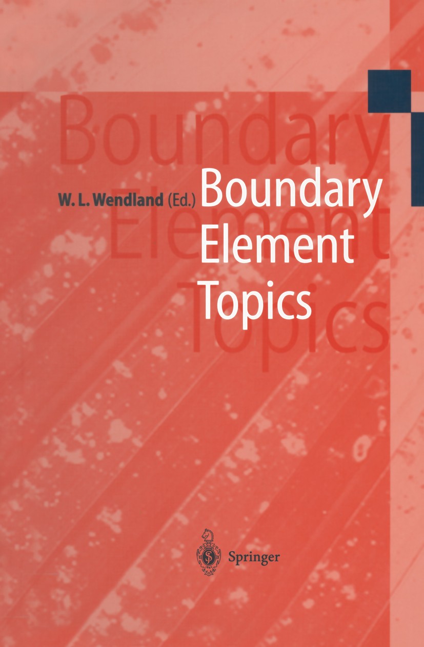 Titlebook: Boundary Element Topics; Proceedings of the F Wolfgang L. Wendland Conference proceedings 1997 Springer-Verlag Berlin Heidelberg 1997 3D gr Titlebook: Boundary Element Topics; Proceedings of the F Wolfgang L. Wendland Conference proceedings 1997 Springer-Verlag Berlin Heidelberg 1997 3D gr